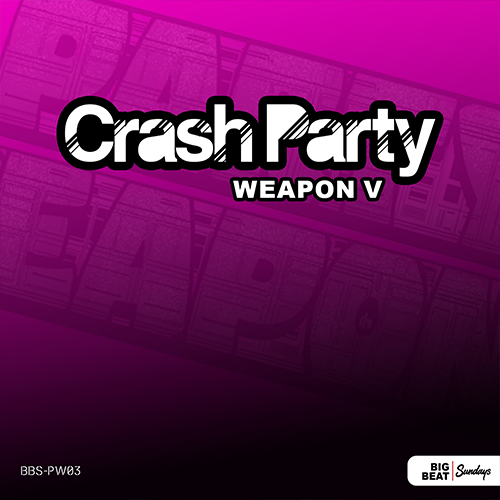 Crash Party - Weapon V